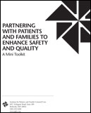 Partnering with Patients and Families to Enhance Safety and Quality: A Mini Toolkit