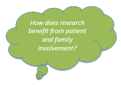 How does research benefit from patient and family involvement?